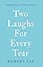 Two Laughs For Every Tear: ...