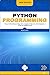 Python Programming: Master Python Programming with a Complete Guide to Go From Beginner to Expert by Building Games