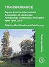 Transhumance: Papers from the International Association of Landscape Archaeology Conference, Newcastle upon Tyne, 2018