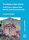 Tra Esino e San Vicino: Architettura religiosa nelle Marche Centrali secoli XI-XIII (Access Archaeology) (Italian Edition)