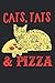 Cats Tats & Pizza Cat Lover...