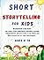 Short Storytelling for Kids...