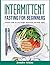 Intermittent Fasting for Be...