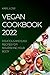 Vegan Cookbook 2022: Delici...