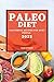Paleo Diet 2022: Flavorful ...