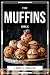 The Muffins Bible