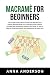 Macramè For Beginners: The ...
