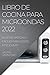 Libro de Cocina Para Microondas 2022 by Laura Montero