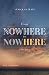 FROM NOWHERE TO NOW HERE by Annick Guirate