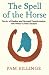 The Spell Of The Horse: Sto...