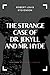 The Strange Case of Dr. Jekyll and Mr. Hyde