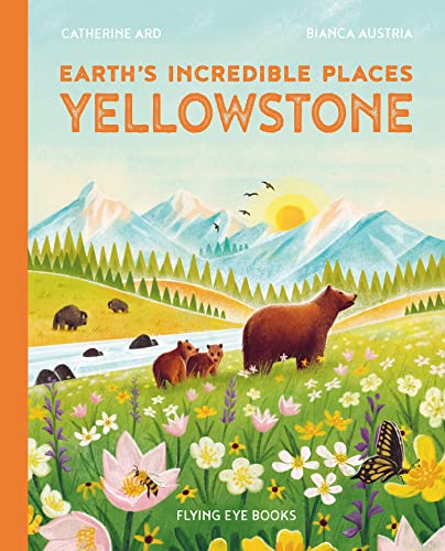 Earth's Incredible Places: Yellowstone (Hardcover)