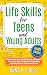 Life Skills for Teens and Young Adults by Anna B. Joels Life Skills for Teens and Young Adults by Anna B. Joels