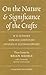 On the Nature & Significance of the Crafts: W.R. Lethaby, Edward Johnston, Ananda K. Coomaraswamy: Three Essays by Brian Keeble with a Foreword by Keith Critchlow (Temenos Academy Papers)