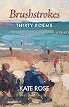 Brushstrokes: 30 Poems Brushstrokes: 30 Poems