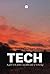 TECH: A Guide to the Politics and Philosophy of Technology
