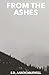 From The Ashes: Book One