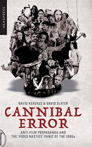 Cannibal Error: Anti-Film Propaganda and the 'Video Nasties' Panic of the 1980s (Paperback)