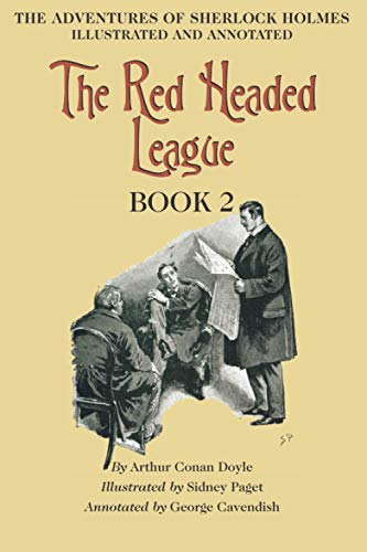 The Red-Headed League: Book 2 of The Adventures of Sherlock Holmes [annotated and illustrated]