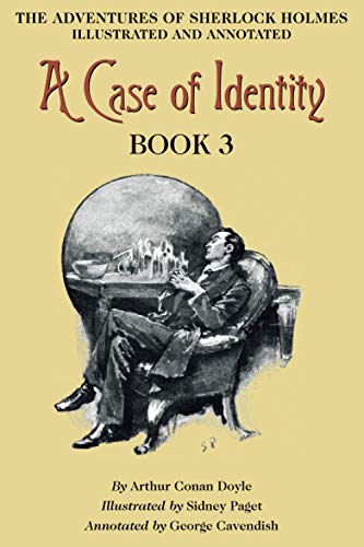 A Case of Identity: Book 3 of The Adventures of Sherlock Holmes [annotated and illustrated]