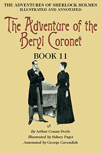The Adventure of the Beryl Coronet: Book 11 of The Adventures of Sherlock Holmes [annotated and illustrated]