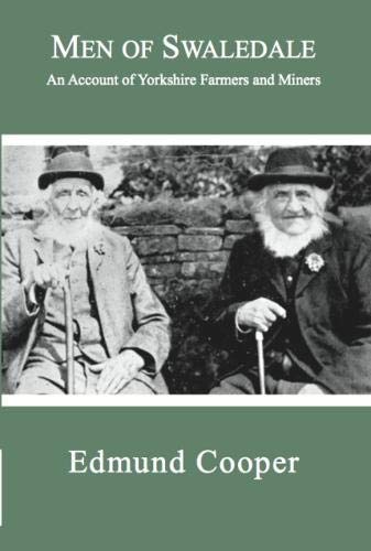 Men of Swaledale 2018: An account of Yorkshire Farmers and Miners (Paperback)