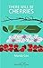 There Will be Cherries by Mandy Coe