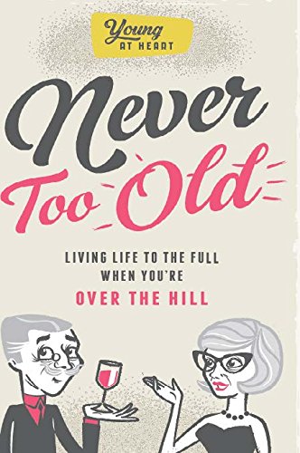 Young at Heart: Never Too Old (Hardcover)