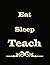 Eat Sleep Teach: A Teacher Journal to Record and Collect Hilarious Classroom Stories, Perfect Year End Appreciation or Thank You Gift For Teachers.