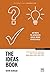The Ideas Book: 60 ways to generate ideas more effectively (Concise Advice)