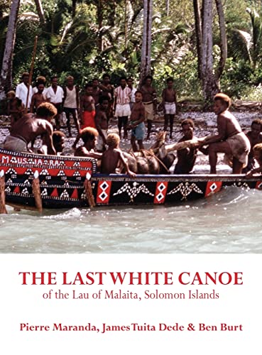 The Last White Canoe of the Lau of Malaita, Solomon Islands (Hardcover)