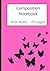 Composition Notebook: Composition Notebook Butterfly