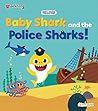 Baby Shark and the Police Sharks by Unknown Author