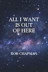 All I Want Is Out...