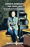 Giorgio Gomelsky - For your Love: The Incredible Life of a Music Impresario for the Rolling Stones, the Yardbirds & Magma