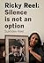 Ricky Reel: Silence Is Not An Option