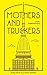 Mothers and Truckers
