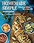 Homemade Simple: Effortless Dishes for a Busy Life