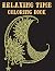 Relaxing Time Coloring Book by Adele Ward