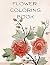 Flower Coloring Book by Adele Ward