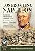 Confronting Napoleon: Levin von Bennigsen’s Memoir of the Campaign in Poland, 1806-1807: Volume II – The Friedland Campaign (From Reason to Revolution 1721-1815)