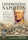 Confronting Napoleon: Levin von Bennigsen’s Memoir of the Campaign in Poland, 1806-1807: Volume II – The Friedland Campaign (From Reason to Revolution 1721-1815)