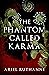 The Phantom Called Karma by Ariel Ruthanne