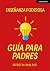 Enseñanza Poderosa Guía Para Padres by Patrice Bain
