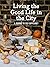 Living the Good Life in the City by Sara Ward Living the Good Life in the City by Sara Ward