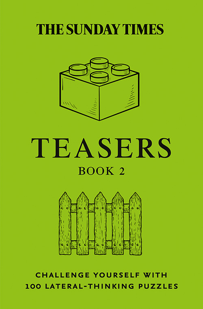 Sunday Times Teasers Book 2: Challenge yourself with 100 lateral-thinking puzzles (Sunday Times Puzzle Books)