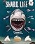 Shark Life by Annabel Griffin