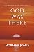 God Was There
