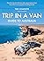 The Complete Trip in a Van Guide to Australia