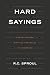 Hard Sayings: Understanding Difficult Passages of Scripture